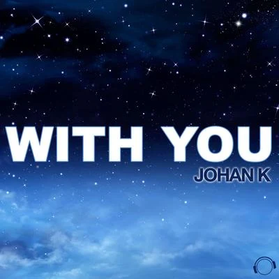 Johan K With You