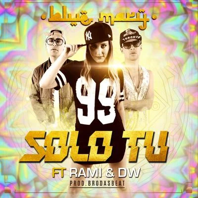 Blue Mary/Rami &amp; DW Solo Tú (Radio Edit)