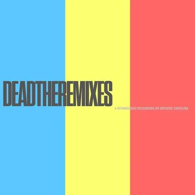 Breathe Carolina DEADTHEREMIXES