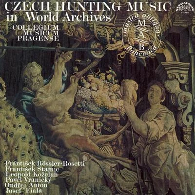 Collegium musicum pragense Czech Hunting Music in World ArchivesFiala - Koželuh - Anton - Vranický - Stamic