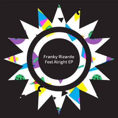 Franky Rizardo Feel Alright EP