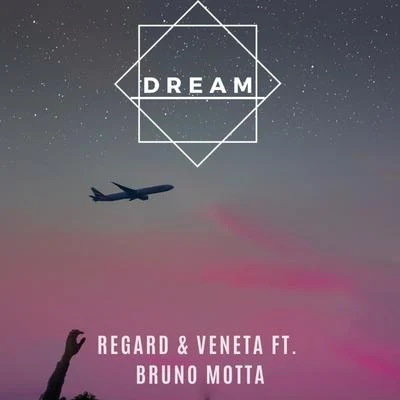 Regard Dream (feat. Bruno Motta) [with Veneta]