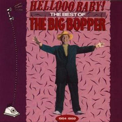 The Big Bopper Hellooo Baby!: The Best of the Big Bopper, 1954-1959