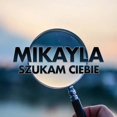 Mikayla Szukam ciebie