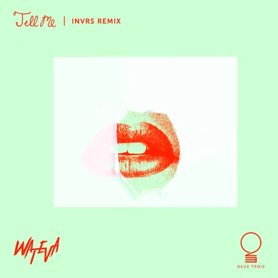 WATEVA Tell Me (INVRS Remix)