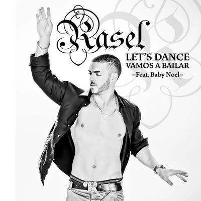 Rasel Lets dance, vamos a bailar (feat. Baby Noel)