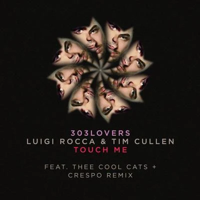 Luigi Rocca/Tim Cullen Touch Me the Remixes Part 2