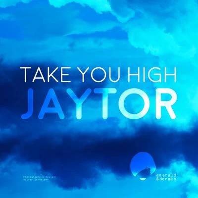 Jaytor Take You High