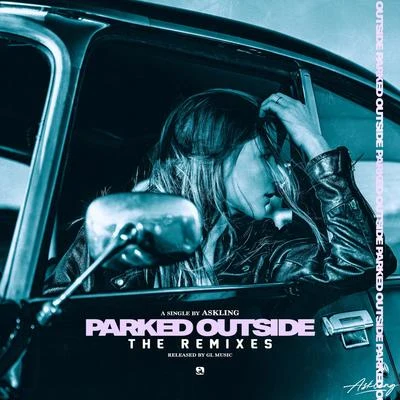 Askling Parked Outside (The Remixes)