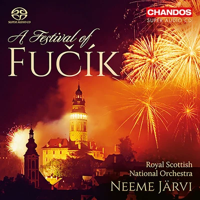 Royal Scottish National Orchestra FUČÍK, J.: Orchestral Music (A Festival of Fučík) (Royal Scottish National Orchestra, N. Järvi)