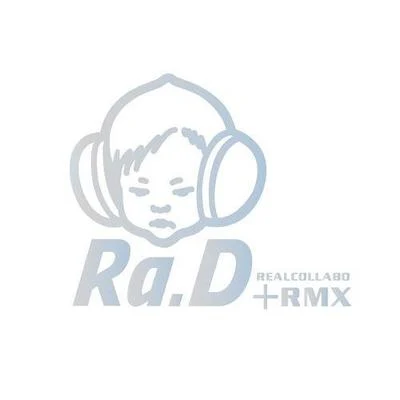 Ra.D RealCollabo + RMX