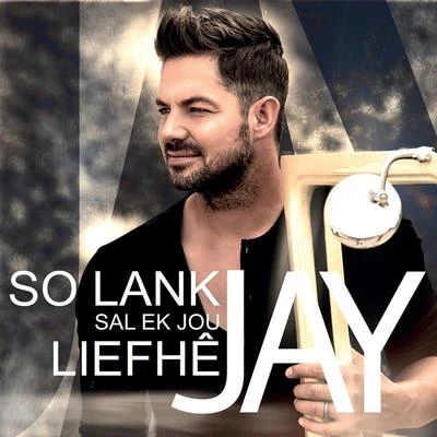 Jay So Lank Sal Ek Jou Liefhê