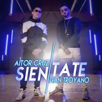 Aitor Cruz/Iván Troyano Siéntate