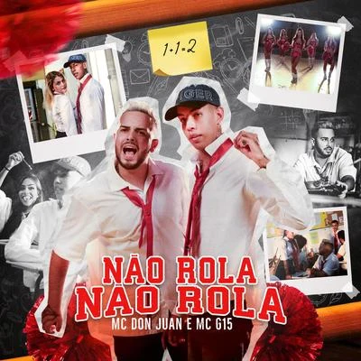 Mc Don Juan/MC G15 Não Rola Não Rola