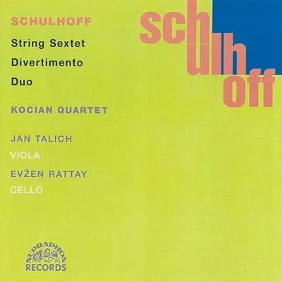 Václav Bernášek/Evžen Rattay/Pavel Hůla/Kocian Quartet/Jan Talich Schulhoff: Divertimento, Sextet, Duo. Chamber Works, Vol. 2