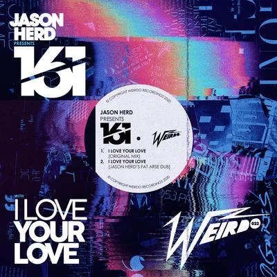 Jason Herd/161 I Love Your Love