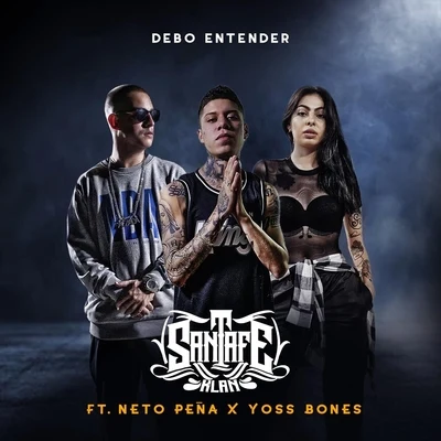 Santa Fe Klan/Neto Peña/Yoss Bones Debo Entender (feat. Neto Peña & Yoss Bones)