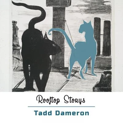 Tadd Dameron Rooftop Storys