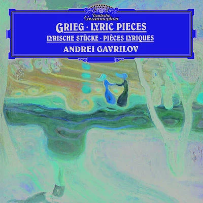 Andrei Gavrilov Grieg: Lyric Pieces