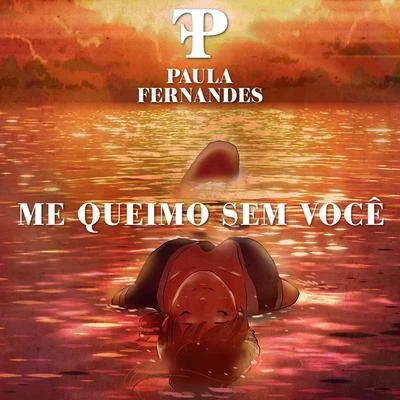 Paula Fernandes Me Queimo Sem Você