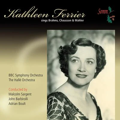 Kathleen Ferrier Vocal Recital: Ferrier, Kathleen - BRAHMS, J.CHAUSSON, E.MAHLER, G. (1947-1951)