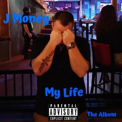 J Money My Life the Album