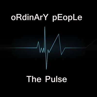 Ordinary People The Pulse