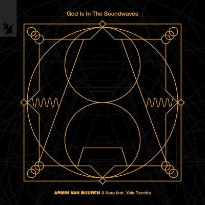 Armin van Buuren/Xoro/Yola Recoba God Is In The Soundwaves