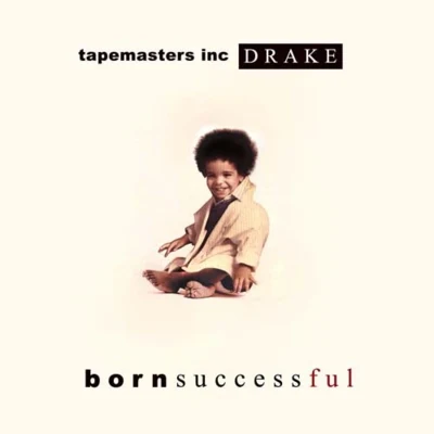 Drake Born Successful