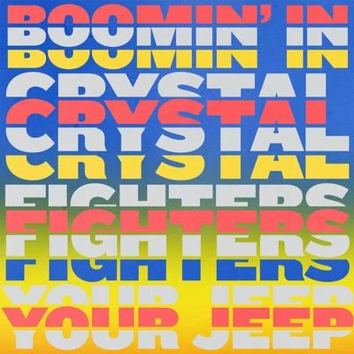 Crystal Fighters Boomin' In Your Jeep