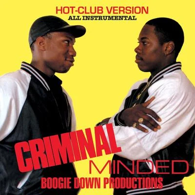 Boogie Down Productions Criminal Minded (Hot Club Version)