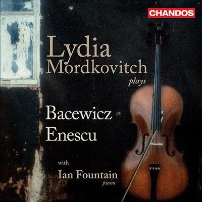 Lydia Mordkovitch BACEWICZ, G.: Violin Sonatas Nos. 1 and 3ENESCU, G.: Violin Sonata No. 2 (Mordkovitch, Fountain)