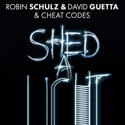 Cheat Codes/Robin Schulz/David Guetta Shed a Light (The Remixes, Pt. 2)