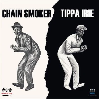 Tippa Irie/My Boyz Beatz Chain Smoker