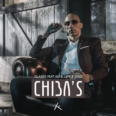 GLADES/Ali B/Lijpe &amp; Ismo Chiba's (feat. Ali B, Lijpe & Ismo)