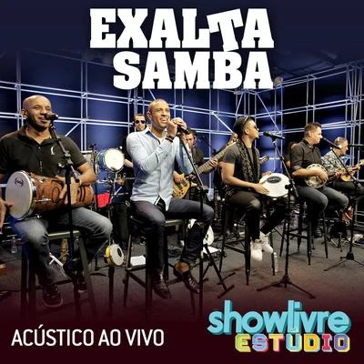 Exaltasamba Exaltasamba no Estúdio Showlivre (Acústico ao Vivo)