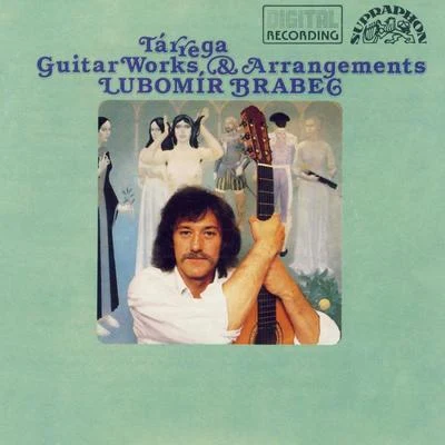 Lubomír Brabec Tárega: Guitar Works and Arrangements