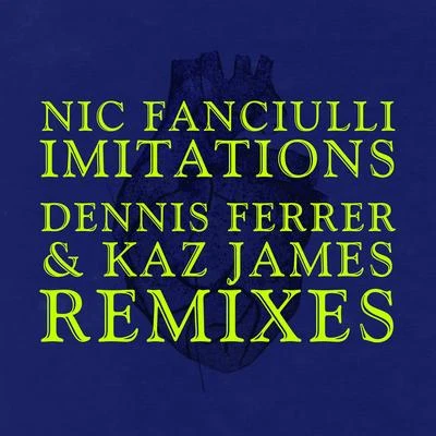 Nic Fanciulli Imitations (Remixes)