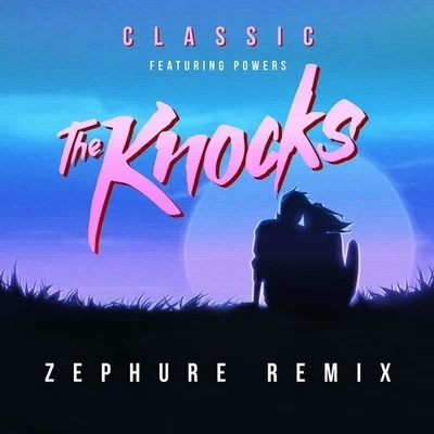 The Knocks Classic (Zephure Remix)