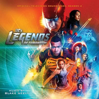 Blake Neely DCs Legends of Tomorrow: Season 2 (Original Television Soundtrack)