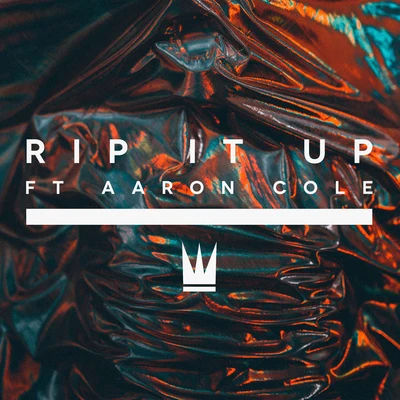 Capital Kings/Aaron Cole Rip It Up (feat. Aaron Cole)