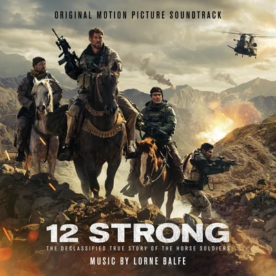 Lorne Balfe 12 Strong (Original Motion Picture Soundtrack)