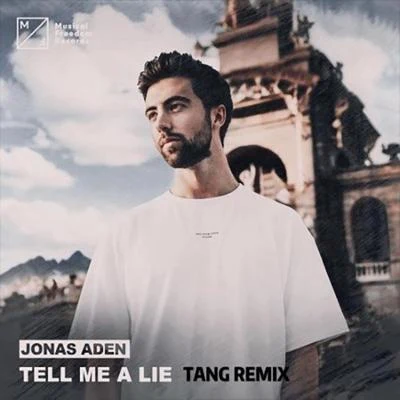 TANG唐 Jonas Aden - Tell Me A Lie (TANG Remix)