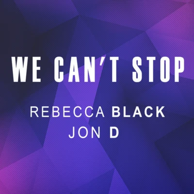 Rebecca Black We Can't Stop