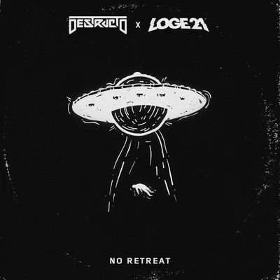 Destructo/Loge21 No Retreat