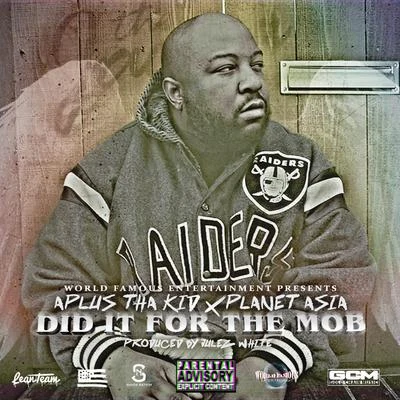 Aplus Tha Kid/Planet Asia Did It for the Mob