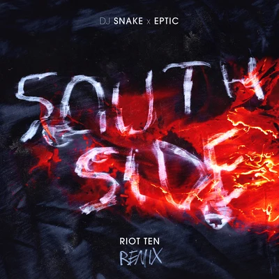 DJ Snake/Eptic/Riot Ten SouthSide (Riot Ten Remix)