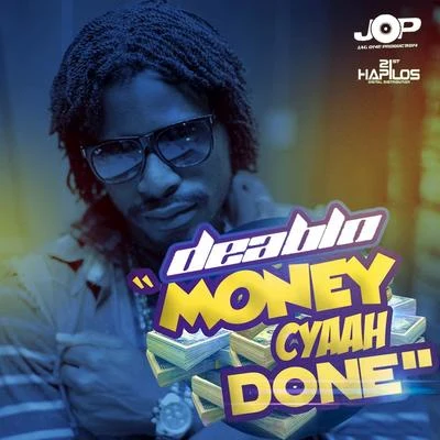 Deablo Money Cyaah Done - Single