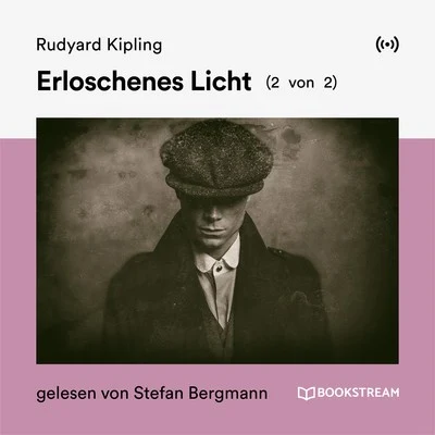 Stefan Bergmann/Rudyard Kipling/Bookstream Hörbücher Erloschenes Licht (2 von 2)