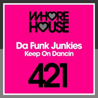 Da Funk Junkies Keep on Dancin